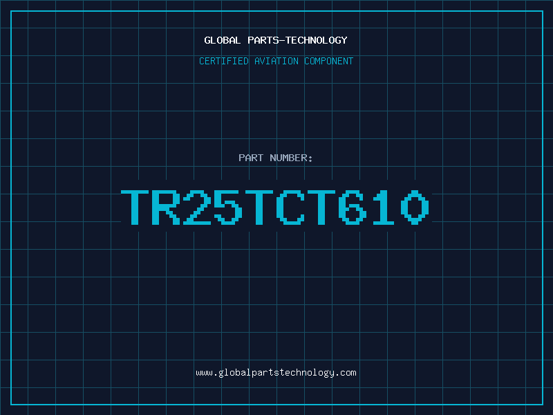 Aviation Part TR25TCT610
