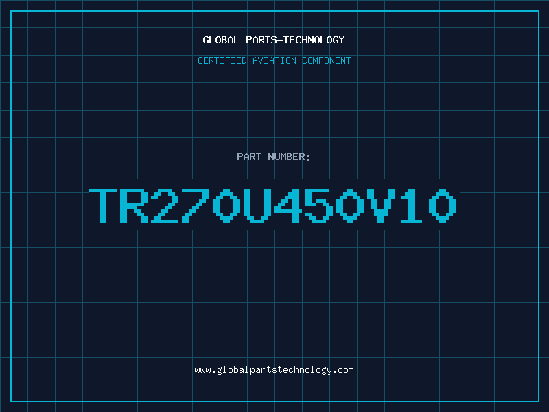 Aviation Part TR270U450V10