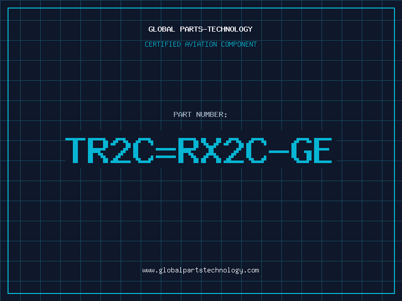 Aviation Part TR2C=RX2C-GE