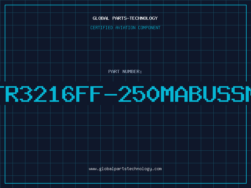 Aviation Part TR3216FF-250MABUSSM