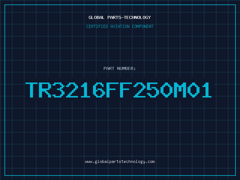 Aviation Part TR3216FF250M01