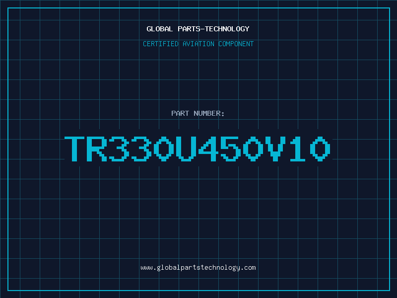 Aviation Part TR330U450V10
