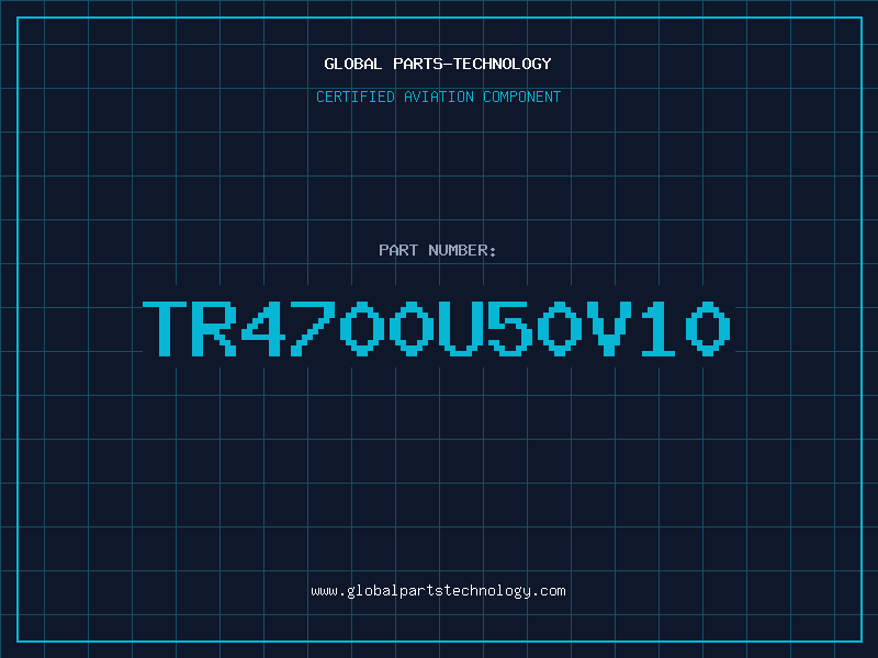 Aviation Part TR4700U50V10
