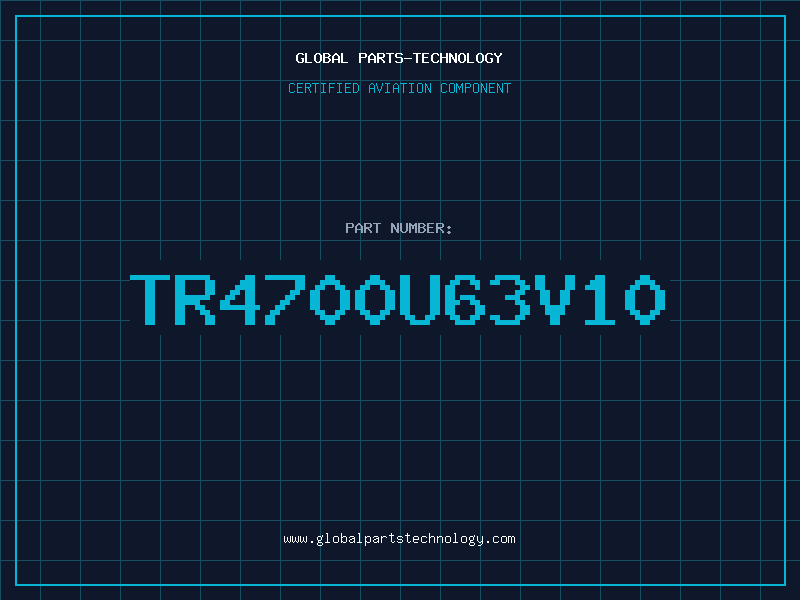 Aviation Part TR4700U63V10