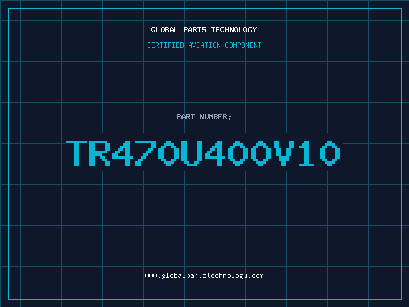 Aviation Part TR470U400V10