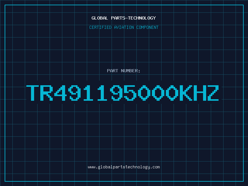 Aviation Part TR491195000KHZ
