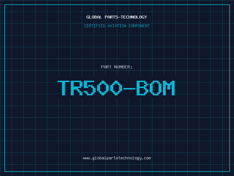 Aviation Part TR500-BOM