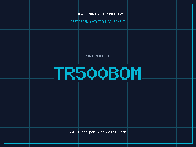 Aviation Part TR500BOM