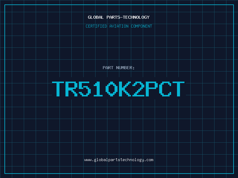 Aviation Part TR510K2PCT