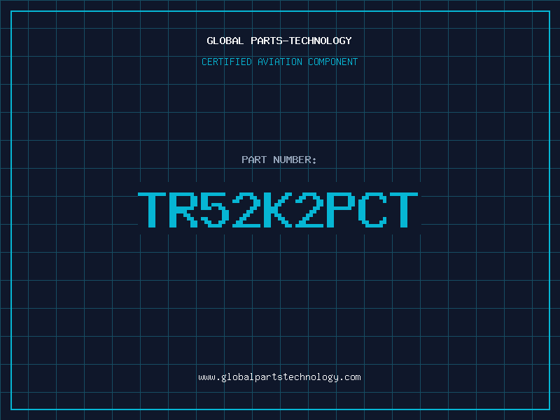 Aviation Part TR52K2PCT