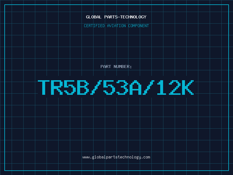 Aviation Part TR5B/53A/12K
