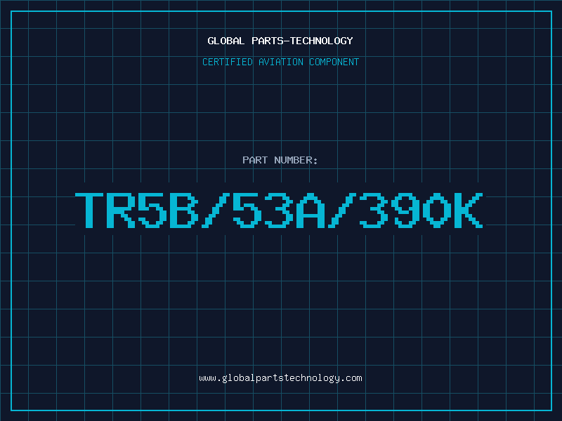 Aviation Part TR5B/53A/390K