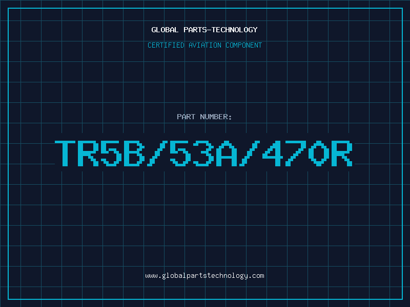 Aviation Part TR5B/53A/470R
