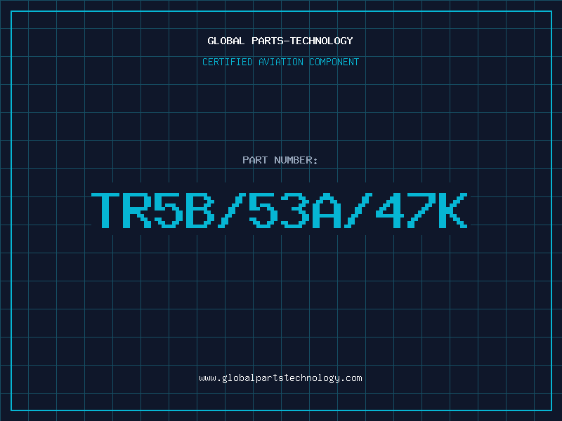 Aviation Part TR5B/53A/47K