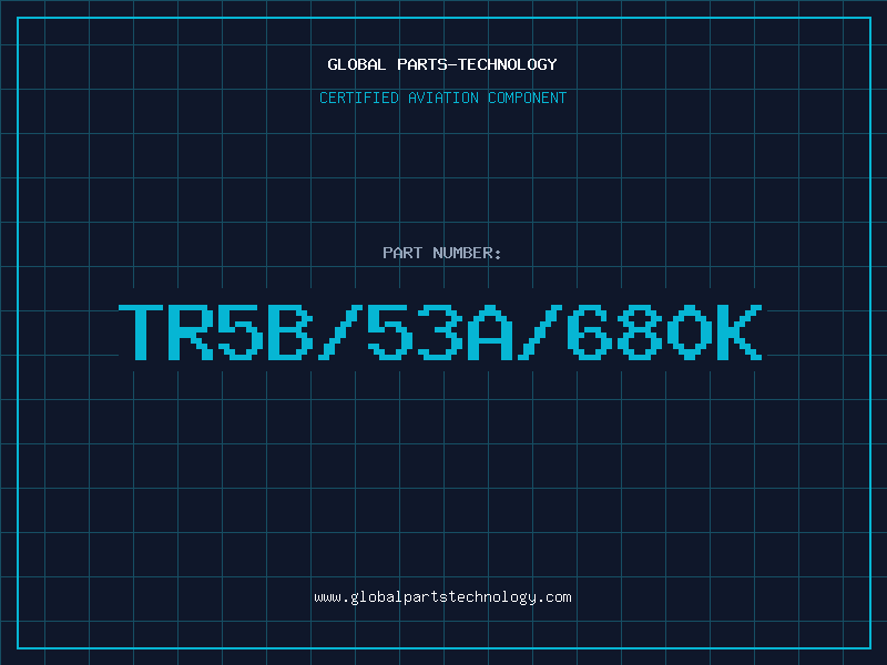 Aviation Part TR5B/53A/680K