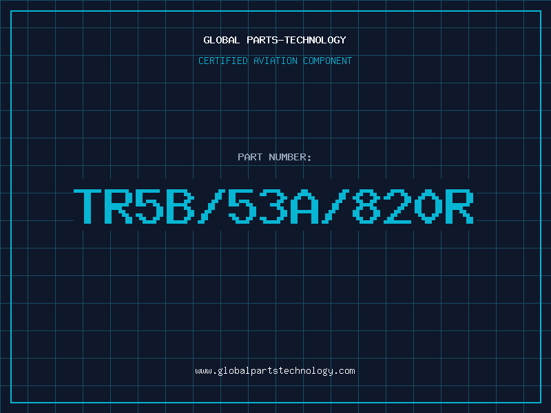 Aviation Part TR5B/53A/820R