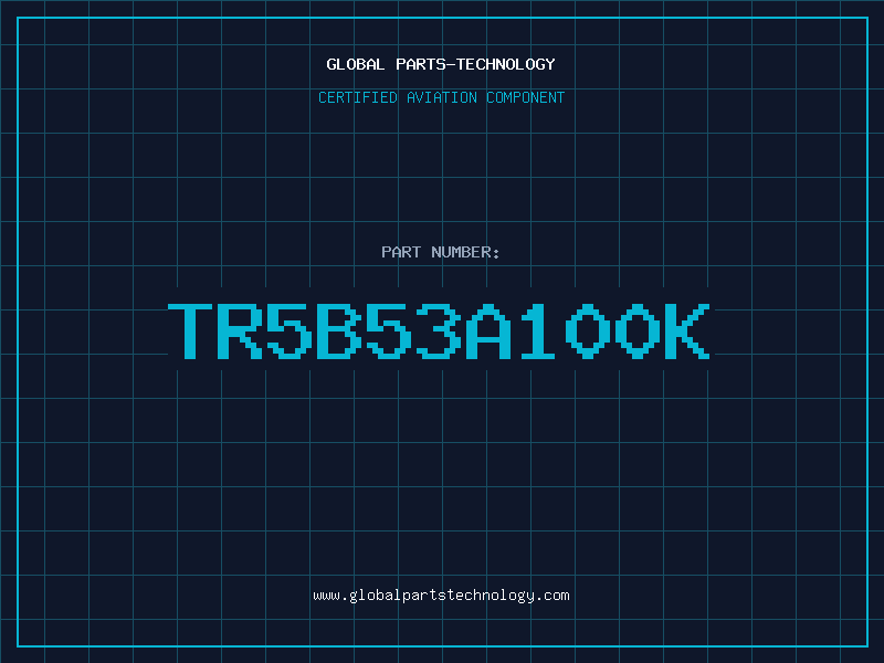 Aviation Part TR5B53A100K