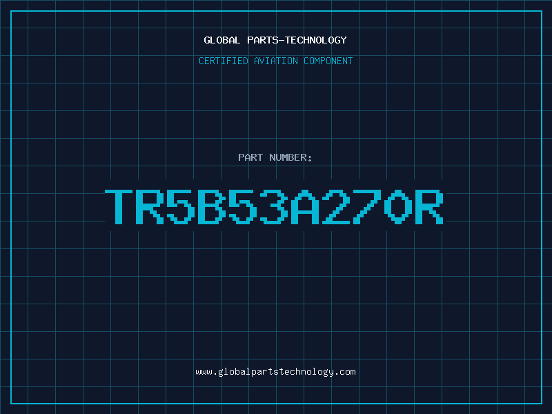 Aviation Part TR5B53A270R