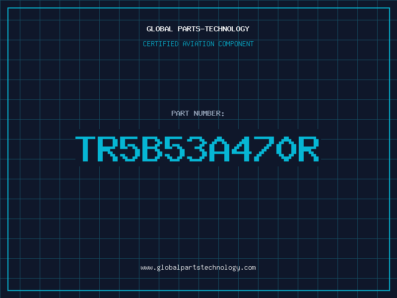 Aviation Part TR5B53A470R