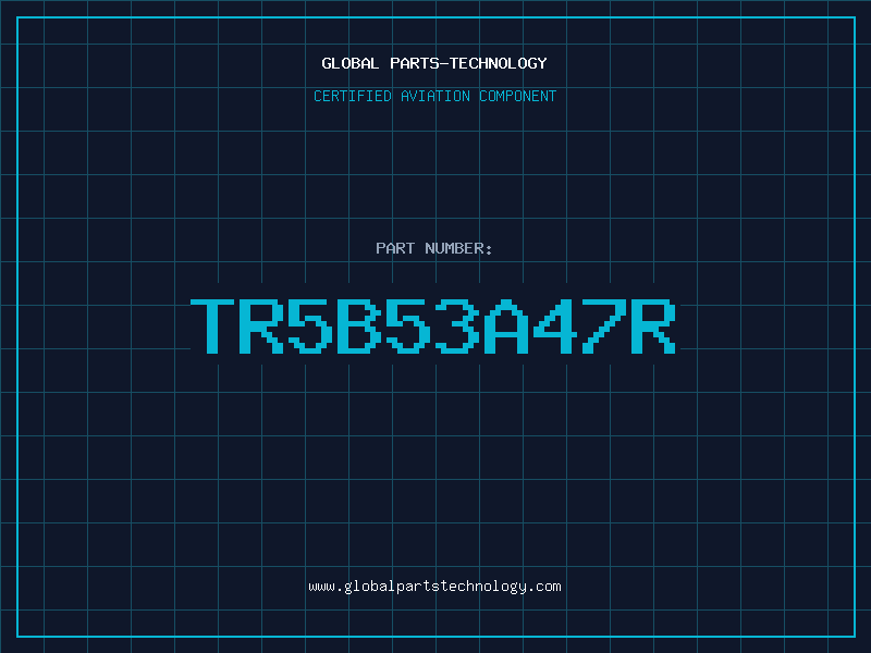 Aviation Part TR5B53A47R