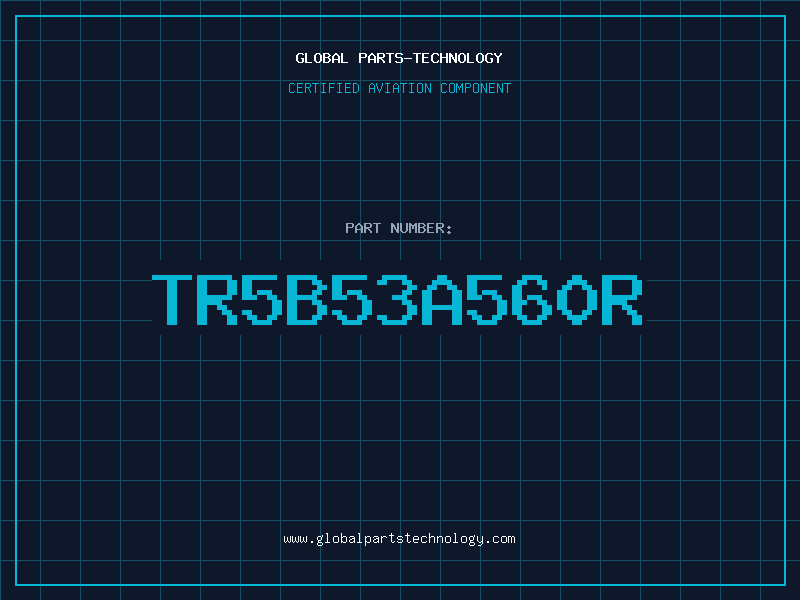 Aviation Part TR5B53A560R