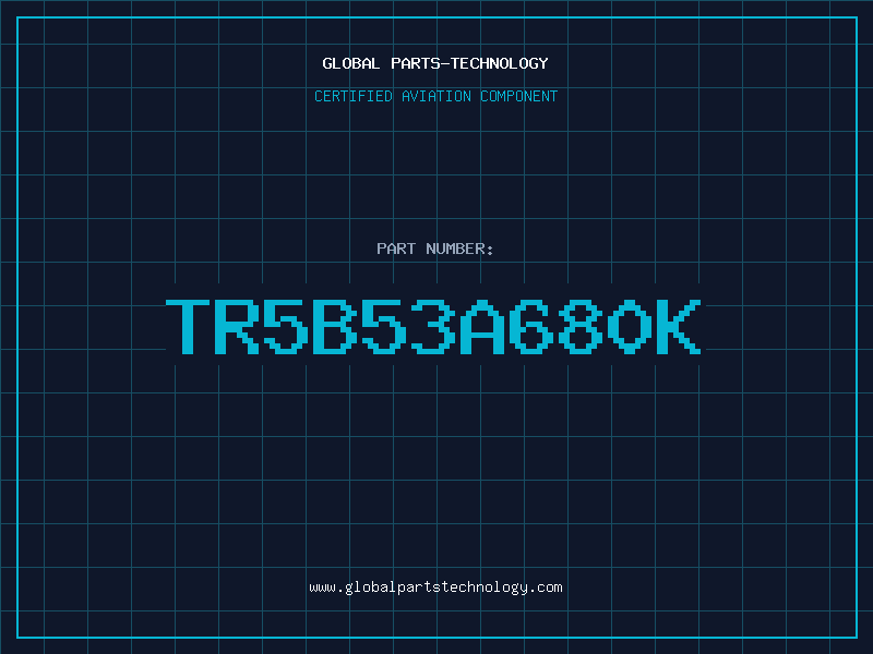 Aviation Part TR5B53A680K