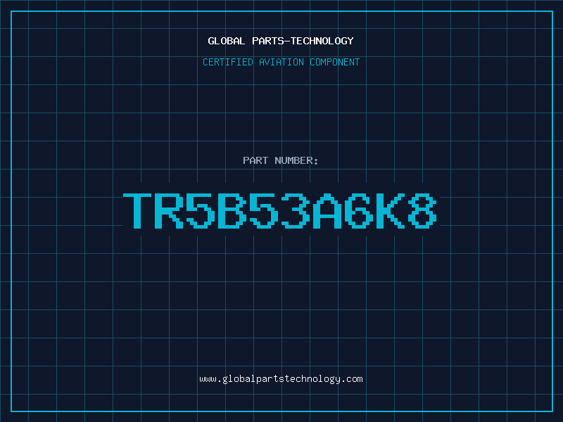 Aviation Part TR5B53A6K8