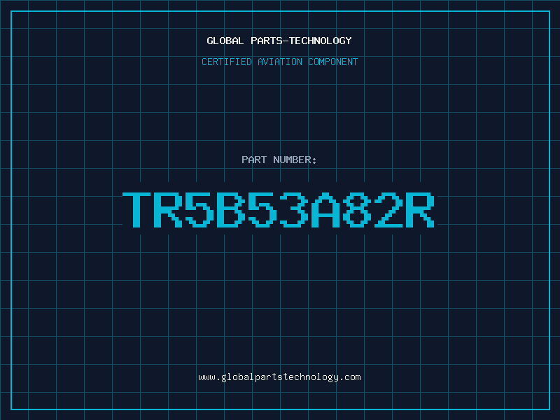 Aviation Part TR5B53A82R