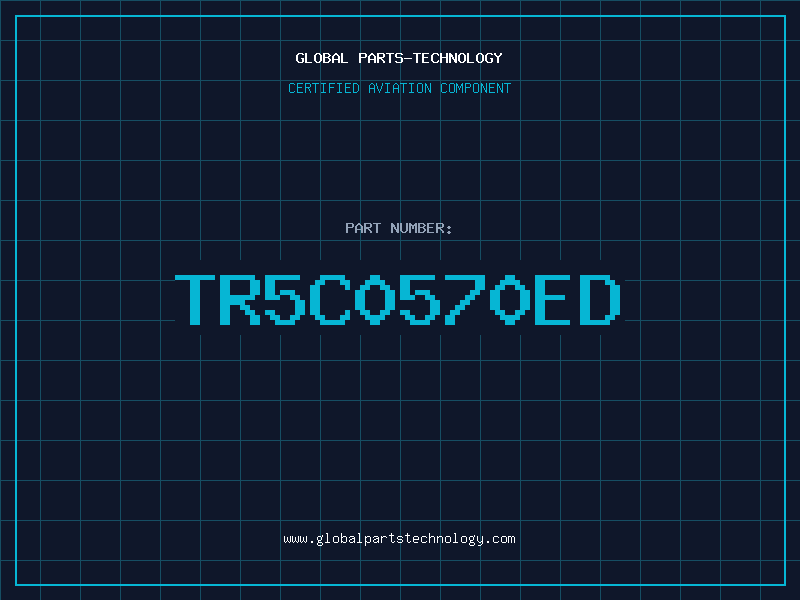 Aviation Part TR5C0570ED