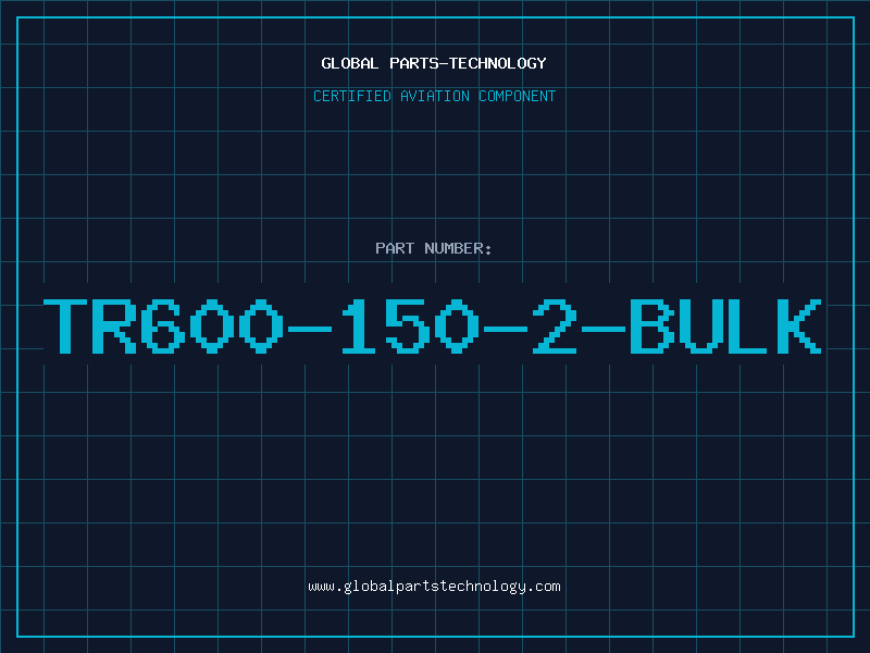 Aviation Part TR600-150-2-BULK