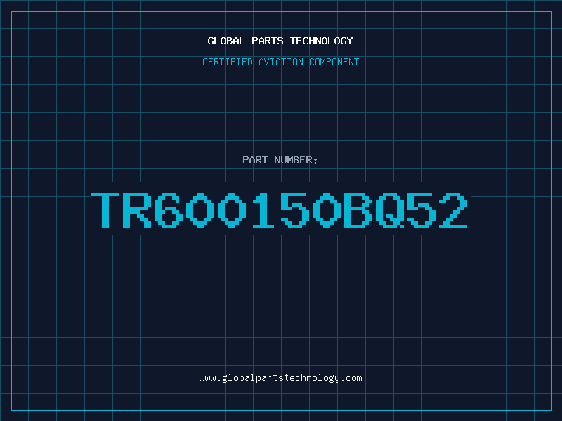 Aviation Part TR600150BQ52