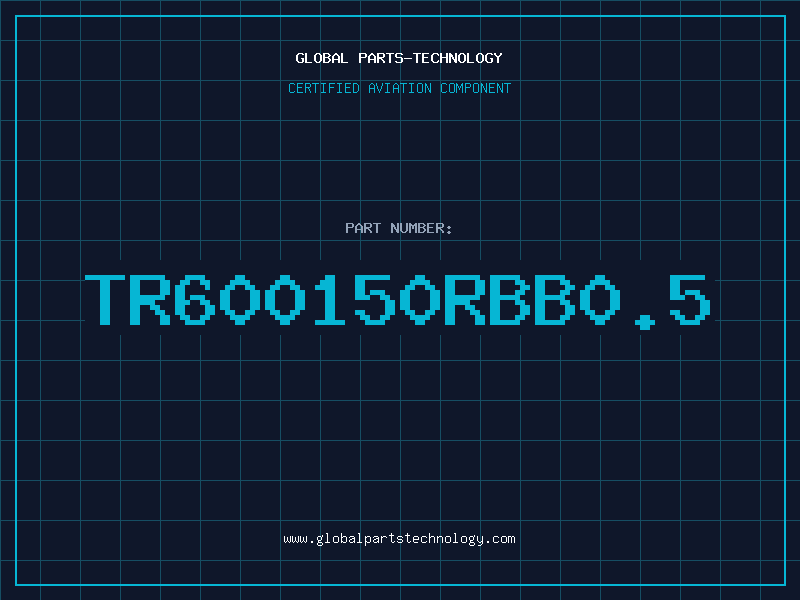 Aviation Part TR600150RBB0.5