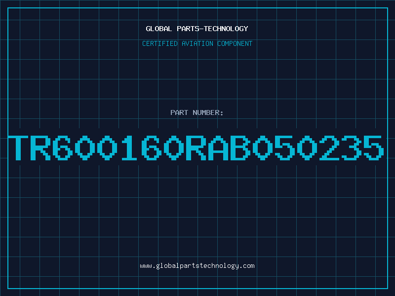 Aviation Part TR600160RAB050235