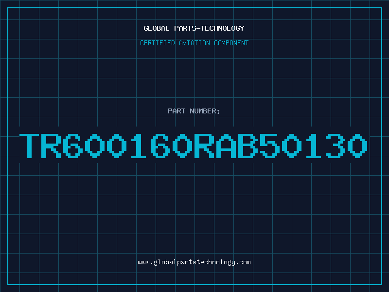 Aviation Part TR600160RAB50130