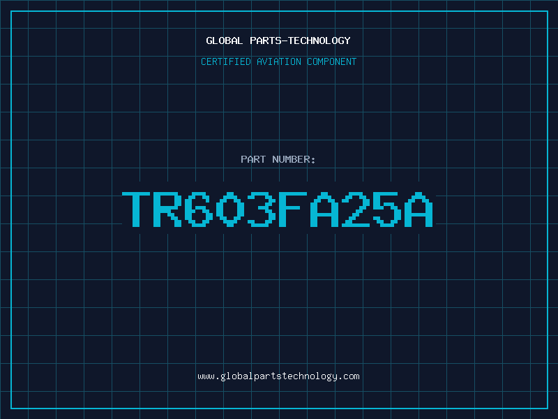 Aviation Part TR603FA25A