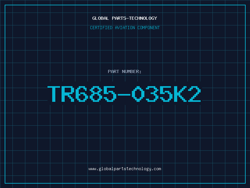Aviation Part TR685-035K2