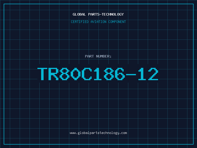 Aviation Part TR80C186-12