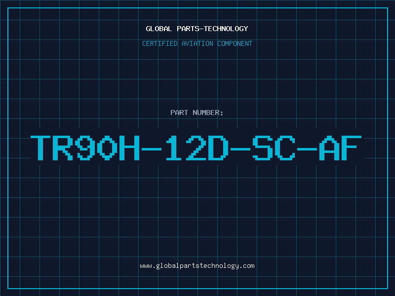 Aviation Part TR90H-12D-SC-AF