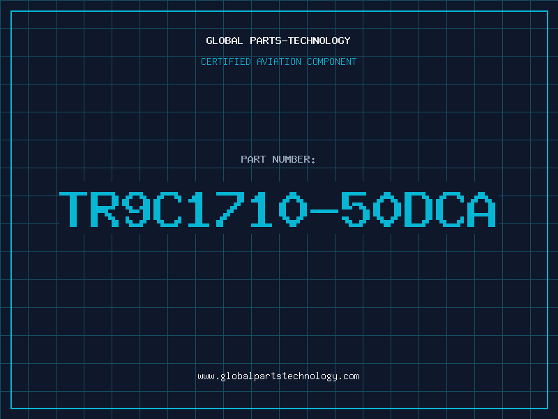Aviation Part TR9C1710-50DCA
