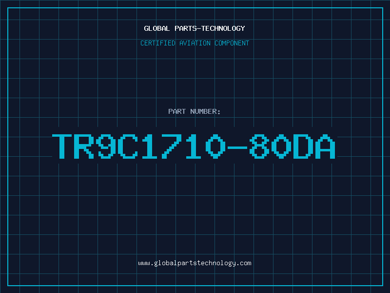Aviation Part TR9C1710-80DA