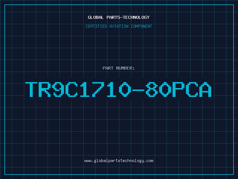 Aviation Part TR9C1710-80PCA