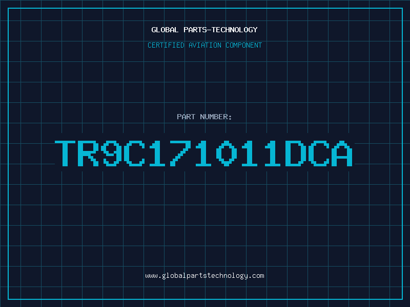 Aviation Part TR9C171011DCA