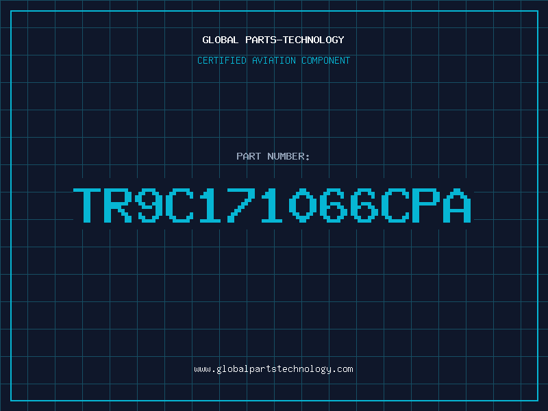 Aviation Part TR9C171066CPA