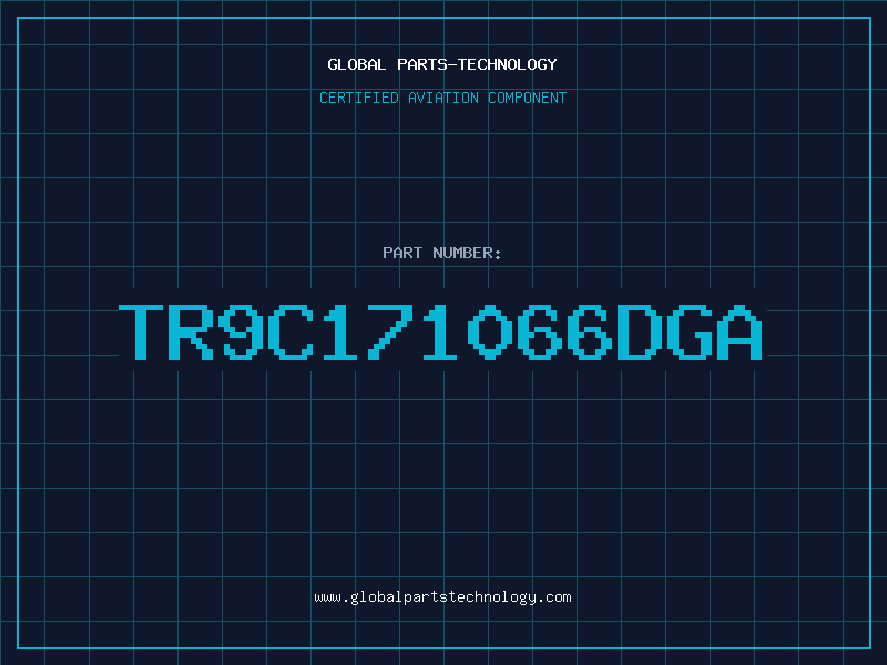 Aviation Part TR9C171066DGA