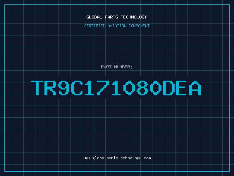 Aviation Part TR9C171080DEA