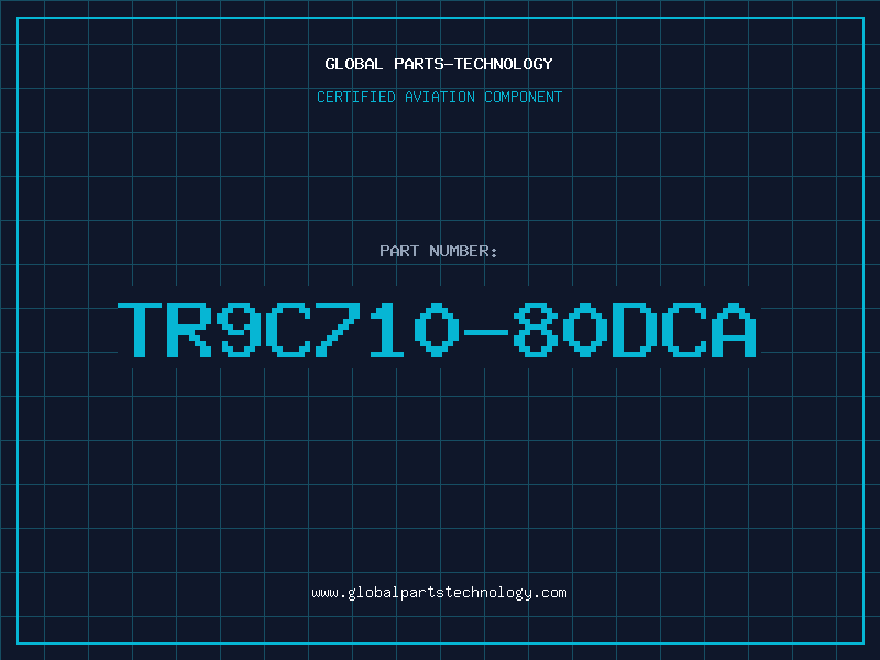 Aviation Part TR9C710-80DCA