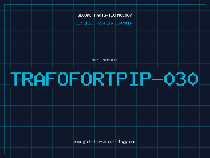 Aviation Part TRAFOFORTPIP-030