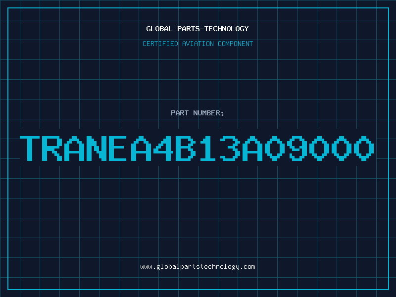 Aviation Part TRANEA4B13A09000