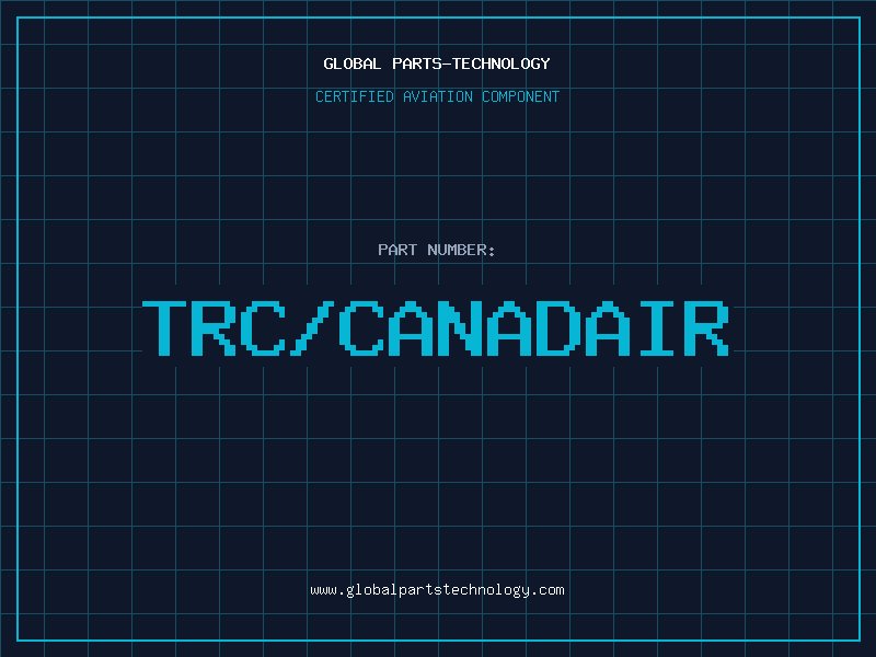 Aviation Part TRC/CANADAIR