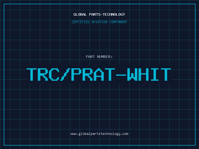 Aviation Part TRC/PRAT-WHIT